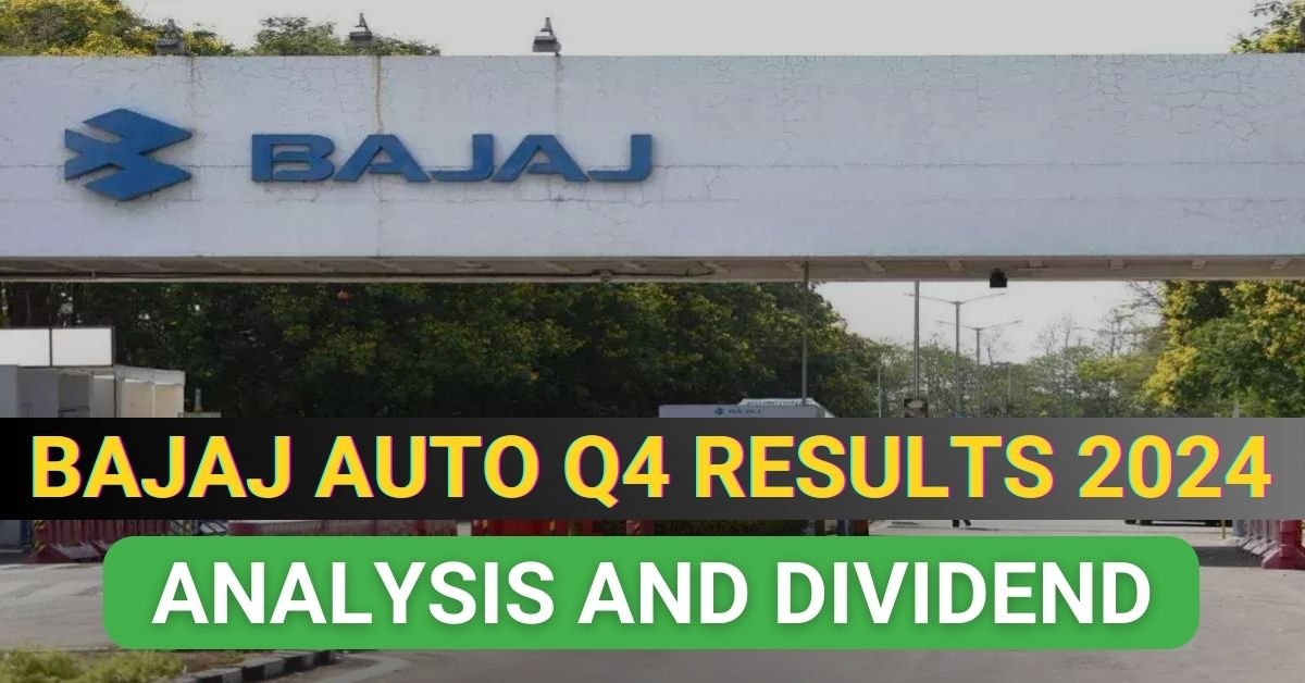 Bajaj Auto Q4 Results 2024 and Bajaj auto dividend