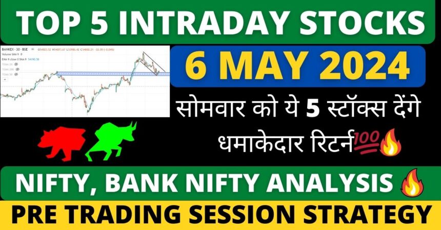 Best Intraday Stocks To Buy Tomorrow: Stock For (6 May 2024)
