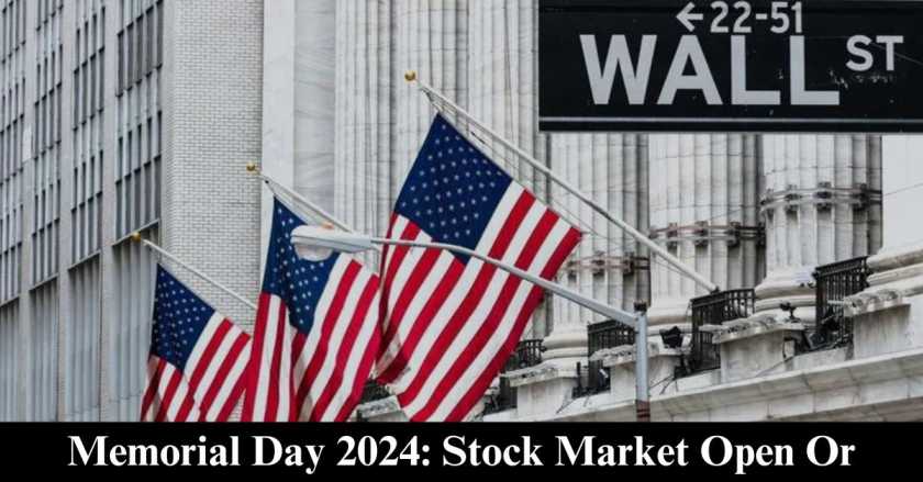 Memorial Day 2024 Stock Market Open Or CLose